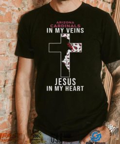 Arizona Cardinals In My Veins Jesus In My Heart Cross Shirt, hoodie, sweater, long sleeve and tank top Arizona Cardinals In My Veins Jesus In My Heart Cross Shirt