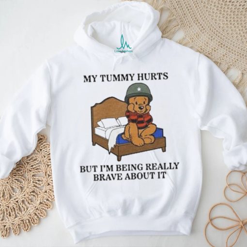 Army My Tummy Hurts But I’m Being Really Brave About It shirt