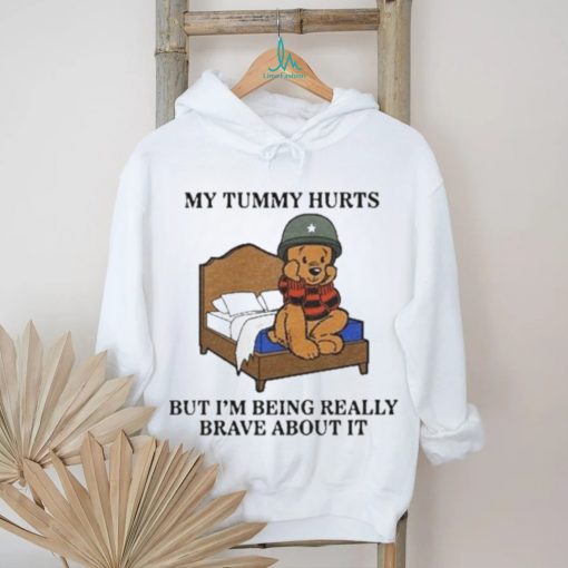 Army My Tummy Hurts But I’m Being Really Brave About It shirt