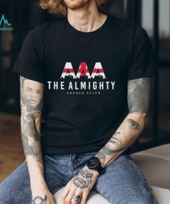 Arnold Almighty The Almighty Allen Triple A Signature T Shirts, hoodie, sweater, long sleeve and tank top Arnold Almighty The Almighty Allen Triple A Signature T Shirts