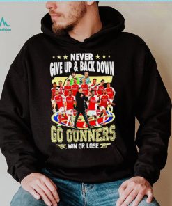 Arsenal FC Never give up and back down go gunners win or lose shirt