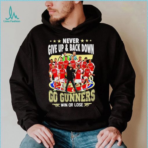 Arsenal FC Never give up and back down go gunners win or lose shirt