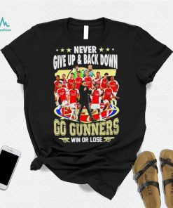 Arsenal FC Never give up and back down go gunners win or lose shirt