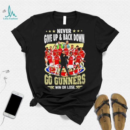 Arsenal FC Never give up and back down go gunners win or lose shirt