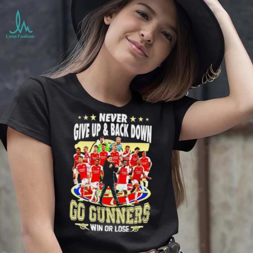 Arsenal FC Never give up and back down go gunners win or lose shirt