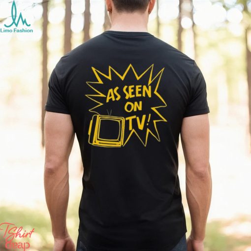 As Seen On Tv t shirt