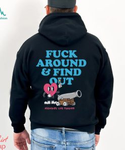 Assholes Live Forever Fuck Around And Find Out T Shirt