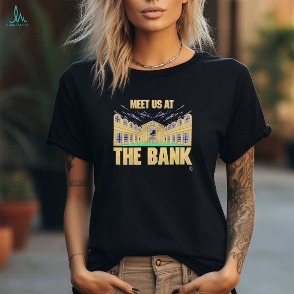 Athletelogos Meet Us At The Bank t shirt Athletelogos Meet Us At The Bank t shirt