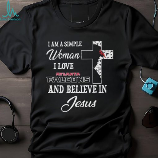 Atlanta Falcons I am a simple woman I love Atlanta Falcons and believe in jesus 2024 shirt