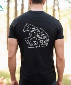 Avoidalmond The World Is A Dog And I Am Dog Shirt