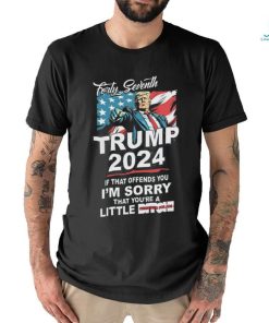 Awesome Forty Seventh Trump 2024 If That Offends You Shirt
