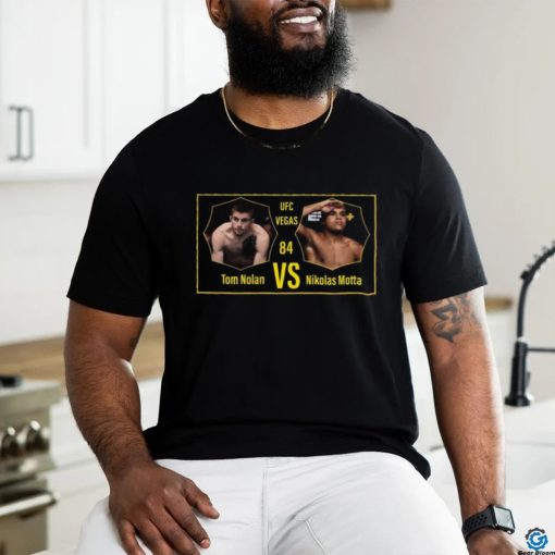 Awesome Nikolas Motta VS Tom Nolan UFC Vegas 84 Jan 13 2024 shirt
