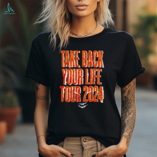 Awesome Take back your life tour 2024 shirt