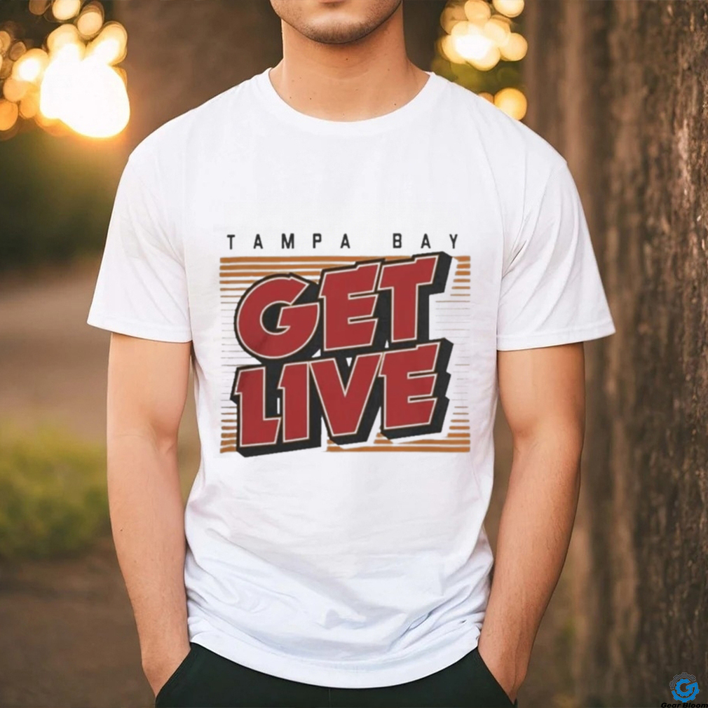 Awesome Tampa Bay Buccaneers Tampa Bay Get Live T Shirt Awesome Tampa Bay Buccaneers Tampa Bay Get Live T Shirt