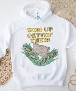 Awesome Who Up Gettin’ Their Corn Cobbed T Shirt, hoodie, sweater, long sleeve and tank top Awesome Who Up Gettin’ Their Corn Cobbed T Shirt