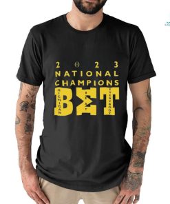 BET Michigan Beat Everybody 2023 CFP National Championship Champions shirt