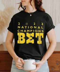 BET Michigan Beat Everybody 2023 CFP National Championship Champions shirt