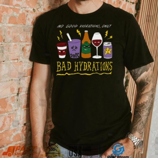 Bad Hydrations Tee Ethically Made T Shirt
