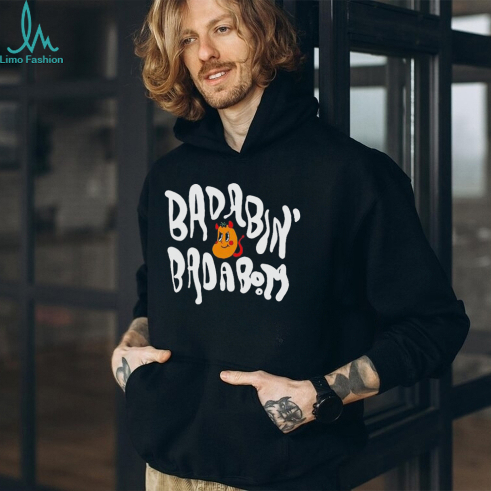 Badabin’ Badabom T shirts Badabin’ Badabom T shirts
