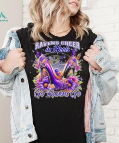 Baltimore Ravens Cheer In Heels Go Ravens Go Shirt