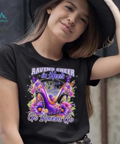 Baltimore Ravens Cheer In Heels Go Ravens Go Shirt