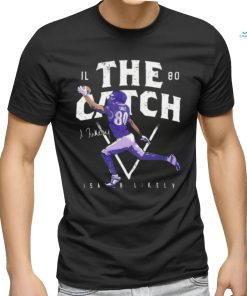 Baltimore Ravens Isaiah Likely The Catch 80 Signature Shirt
