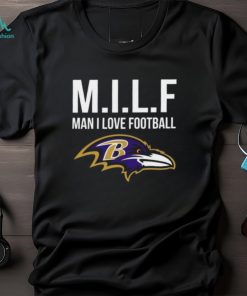 Baltimore Ravens Milf Man I Love Football Funny Shirt, hoodie, sweater, long sleeve and tank top Baltimore Ravens Milf Man I Love Football Funny Shirt