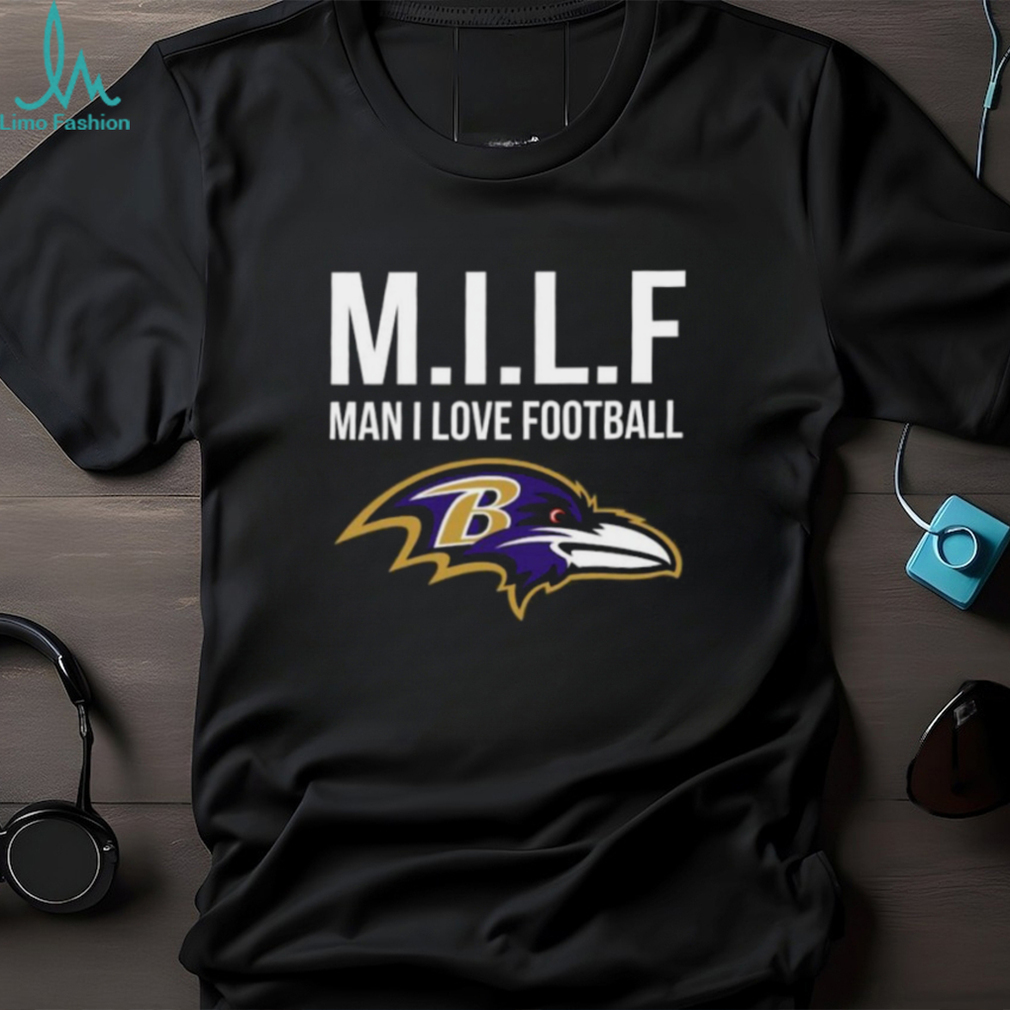 Baltimore Ravens Milf Man I Love Football Funny Shirt Baltimore Ravens Milf Man I Love Football Funny Shirt