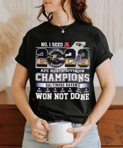 Baltimore Ravens No. 1 Seed 2023 AFC North Division Champions Won Not Done shirt
