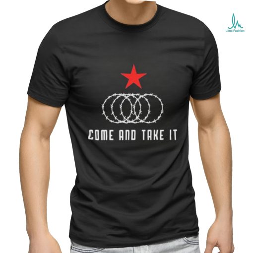 Barbed Wire Joe Pemberton Come And Take It Texas Border Razor Wire Immigration Patriotic shirt