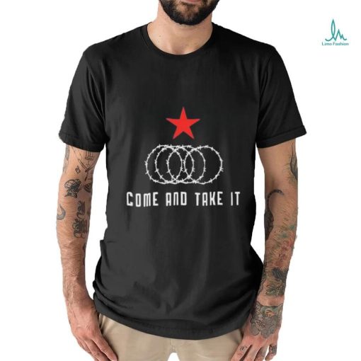Barbed Wire Joe Pemberton Come And Take It Texas Border Razor Wire Immigration Patriotic shirt