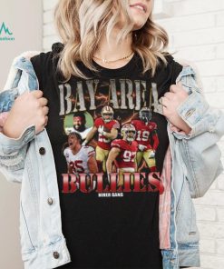 Bay Area Bullies Rapper Shirt 49Ers Shirt Hoodie San Francisco Friends Shirt
