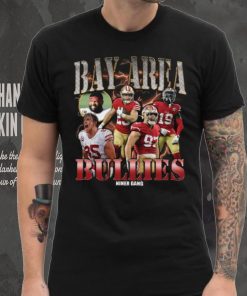 Bay Area Bullies Rapper Shirt 49Ers Shirt Hoodie San Francisco Friends Shirt, hoodie, sweater, long sleeve and tank top Bay Area Bullies Rapper Shirt 49Ers Shirt Hoodie San Francisco Friends Shirt