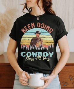 Been doing cowboy stuff all day snow falls in the pine forest shirt