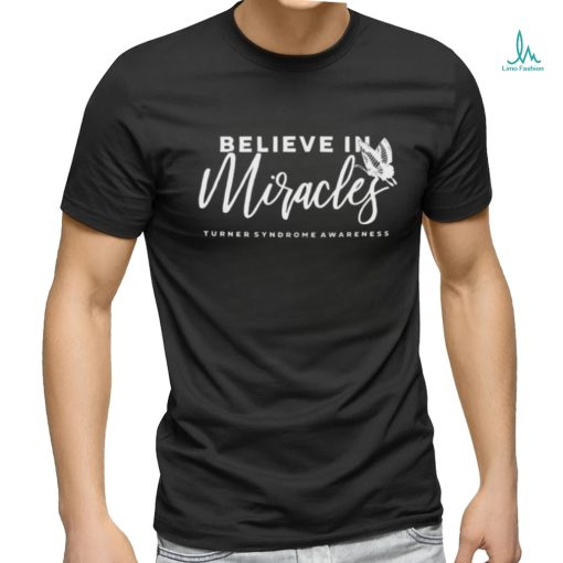 Believe In Miracles Turner Syndrome Awareness T Shirt