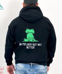 Berd I’m Pop Jack But Way Better t shirt