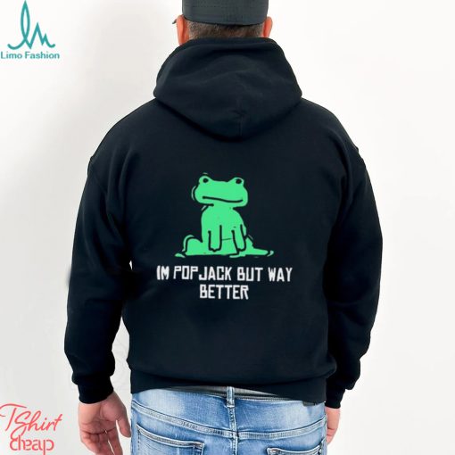 Berd I’m Pop Jack But Way Better t shirt