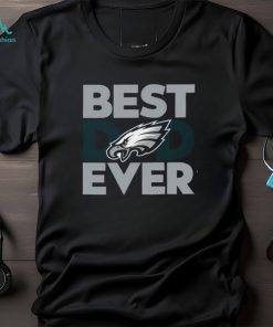 Best Dad Ever NFL Philadelphia Eagles Shirt