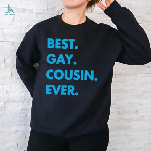Best Gay Cousin Ever Shirt