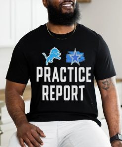 Best Lions vs Cowboys Practice Report Shirt
