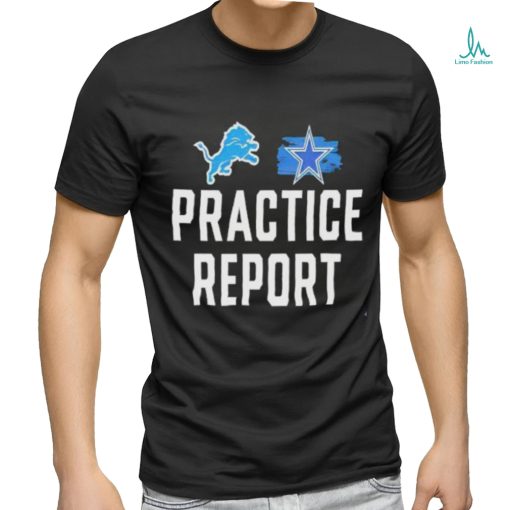 Best Lions vs Cowboys Practice Report Shirt