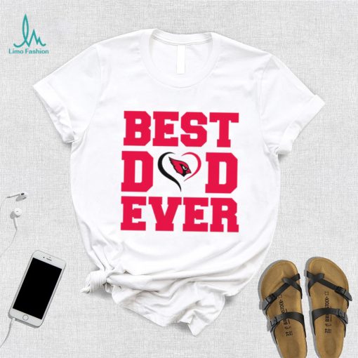 Best dad ever Arizona Cardinals shirt