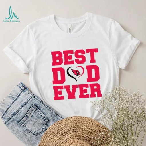 Best dad ever Arizona Cardinals shirt