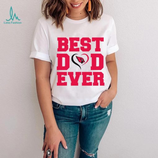 Best dad ever Arizona Cardinals shirt