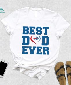 Best dad ever Buffalo Bills shirt
