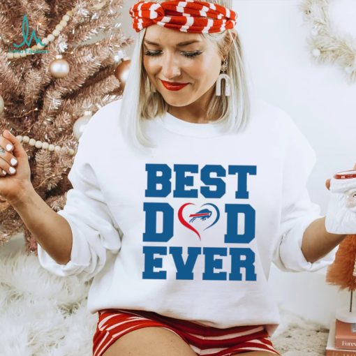 Best dad ever Buffalo Bills shirt