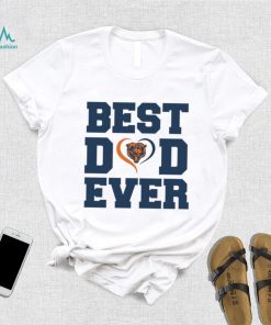 Best dad ever Chicago Bears shirt