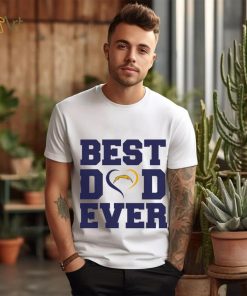 Best dad ever Los Angeles Chargers shirt