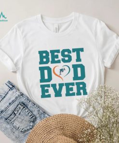 Best dad ever Miami Dolphins shirt