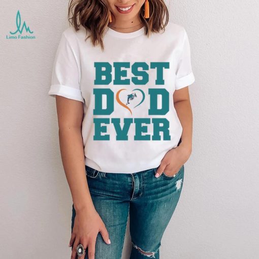 Best dad ever Miami Dolphins shirt